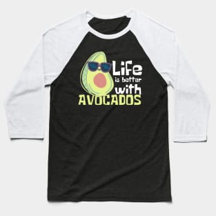 Life Is Better With Avocados Funny Baseball T-Shirt